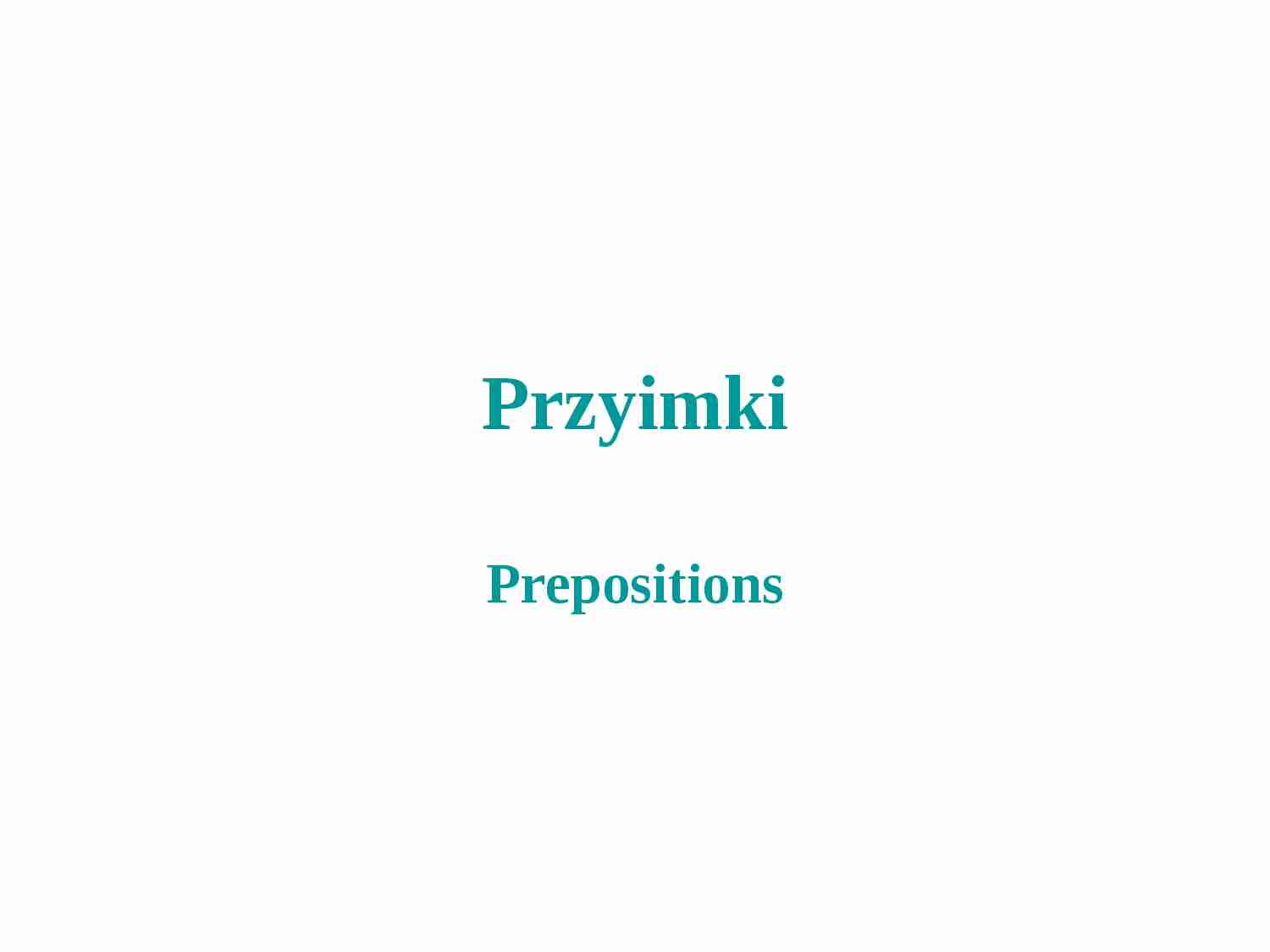 Przyimki - prepositions - strona 1