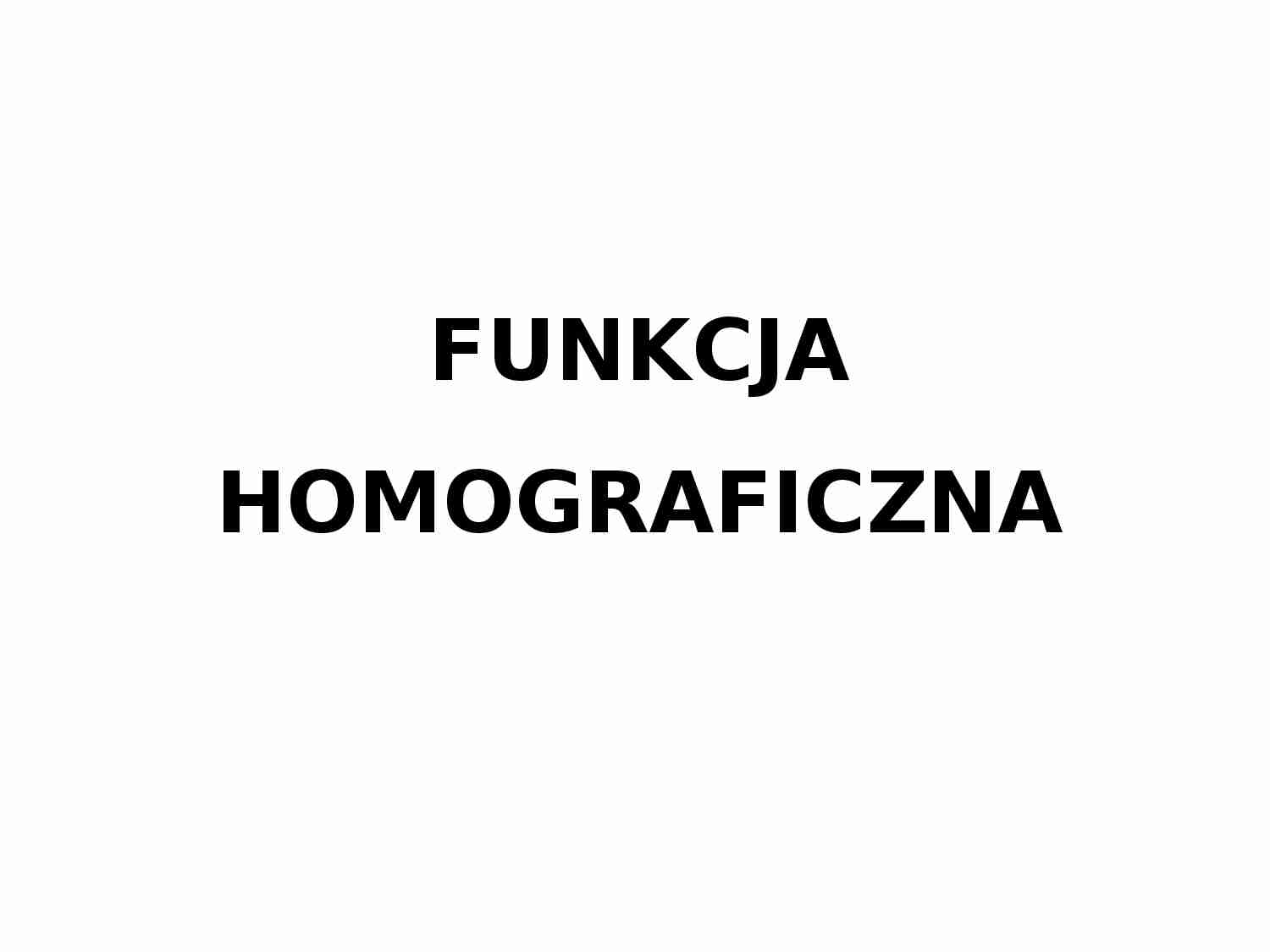 Funkcja homograficzna - strona 1