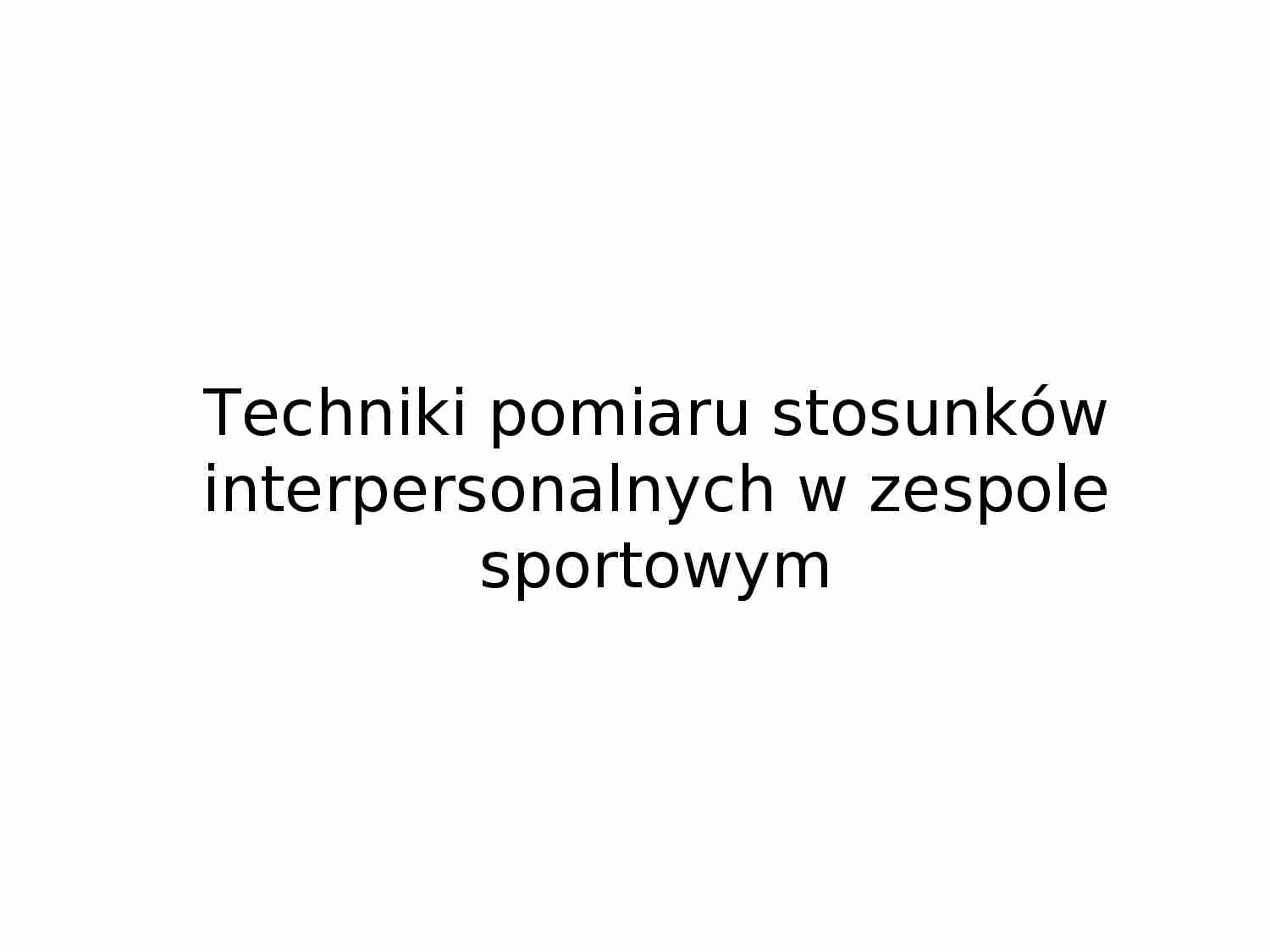 Diagnoza ustosunkowań interpersonalnych w zespole sportowym - strona 1