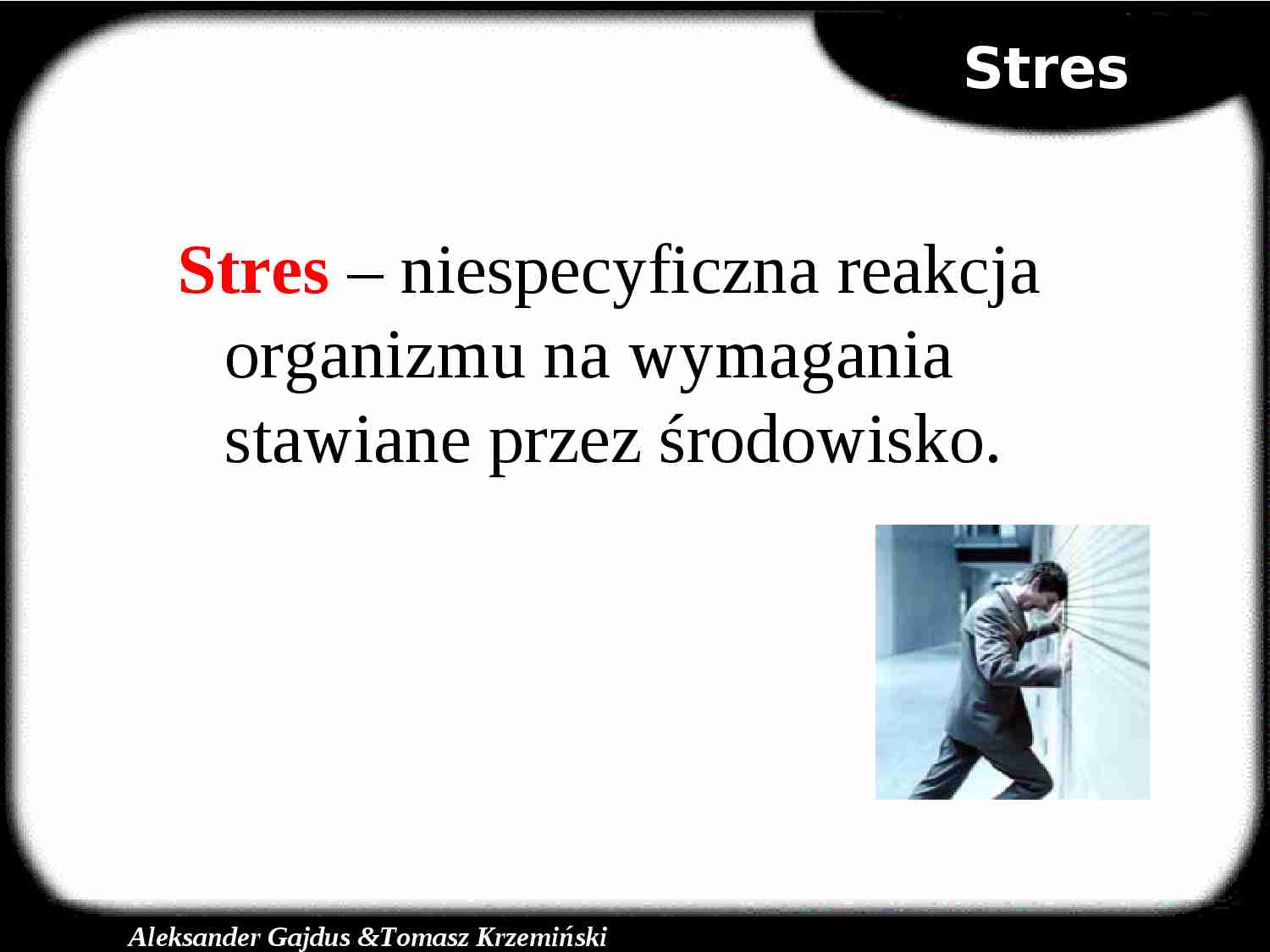 Stres – niespecyficzna reakcja organizmu na wymagania stawiane przez środowisko - strona 1