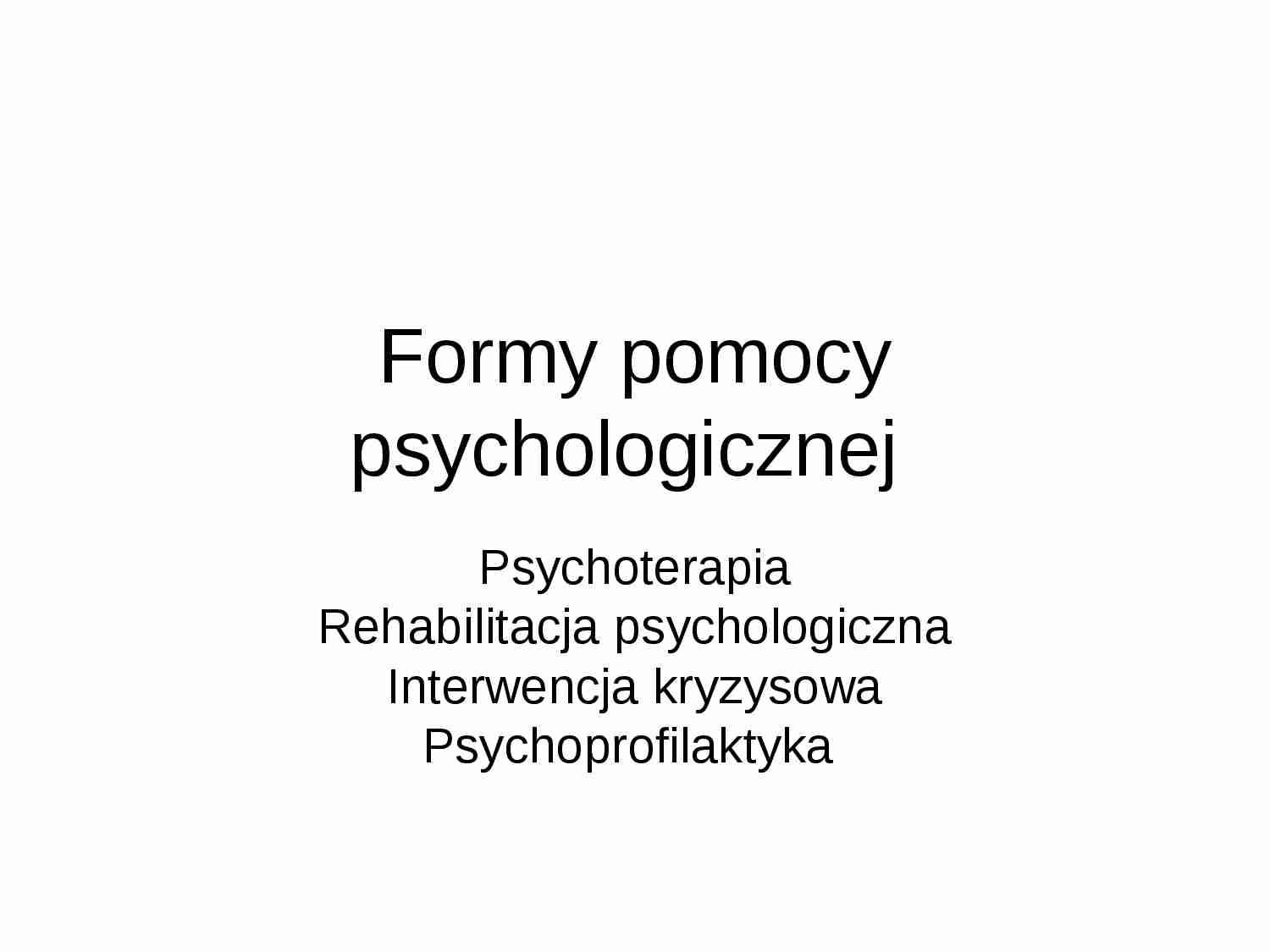 Formy pomocy psychologicznej - prezentacja na zajęcia - strona 1