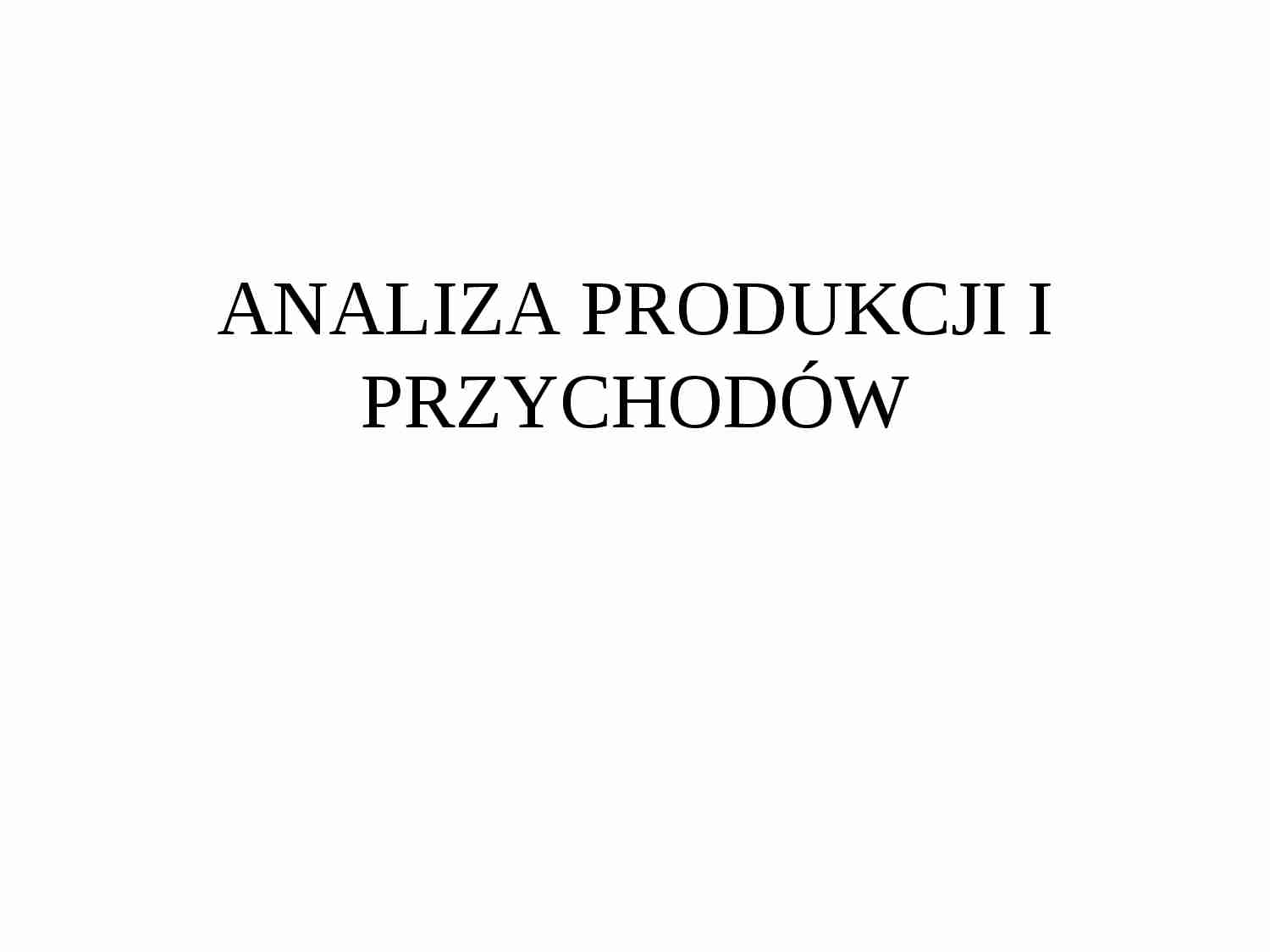 Analiza produkcj i przychodów - strona 1