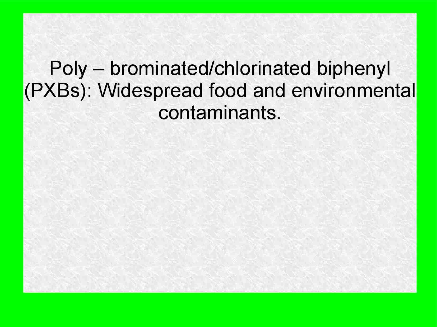 Poli-bromowane,chlorowane bifenyle (PXBs) - strona 1