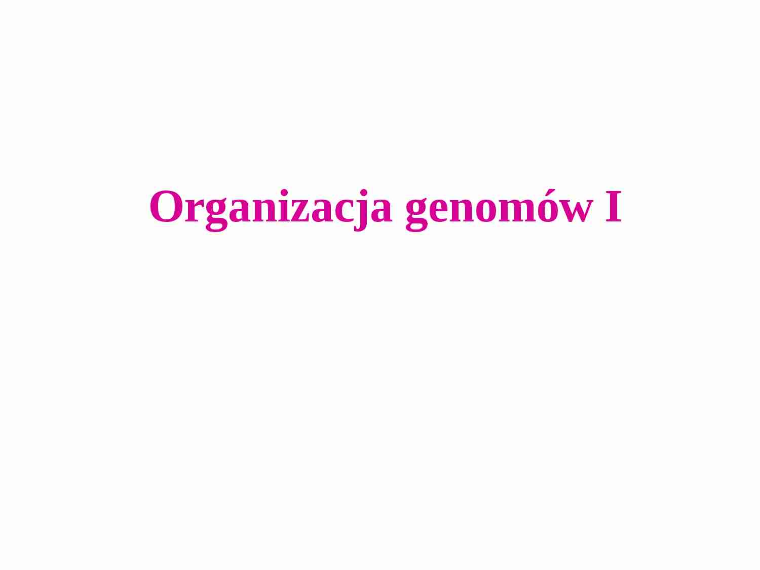 Organizacja genomów - strona 1
