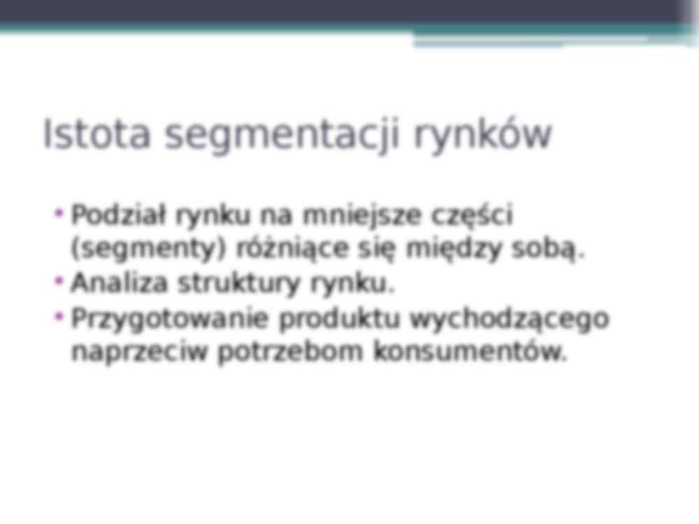 Kryteria segmentacji rynkow konsumenckich - prezentacja z podstaw marketingu - strona 3