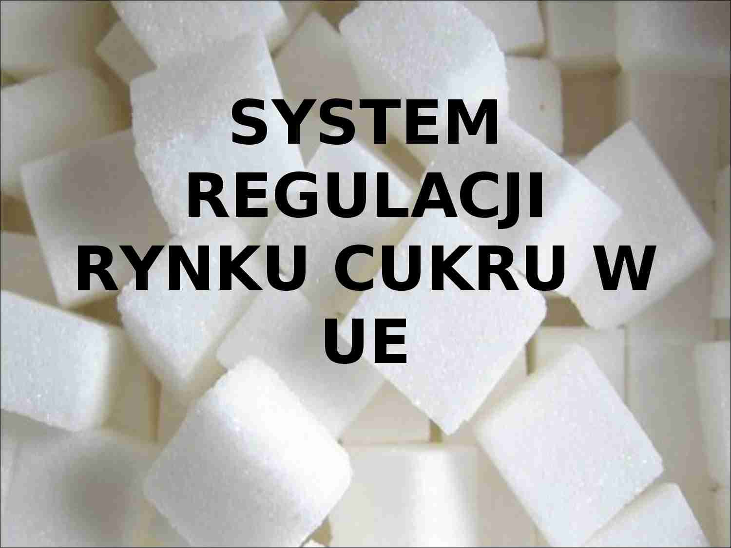 Rynek cukru w UE - prezentacja na politykę agralną - strona 1