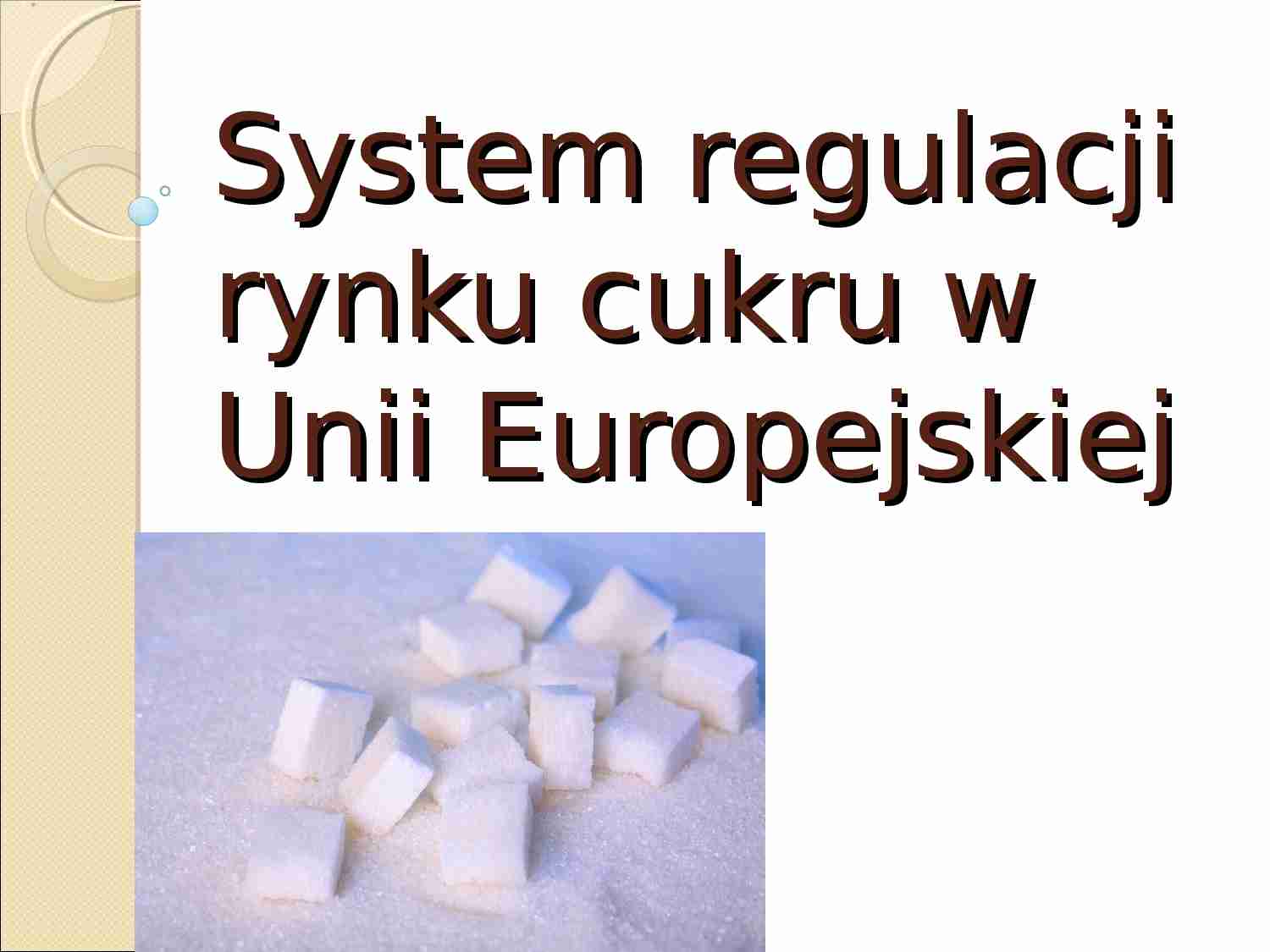 System regulacji rynku cukru w Unii Europejskiej - strona 1
