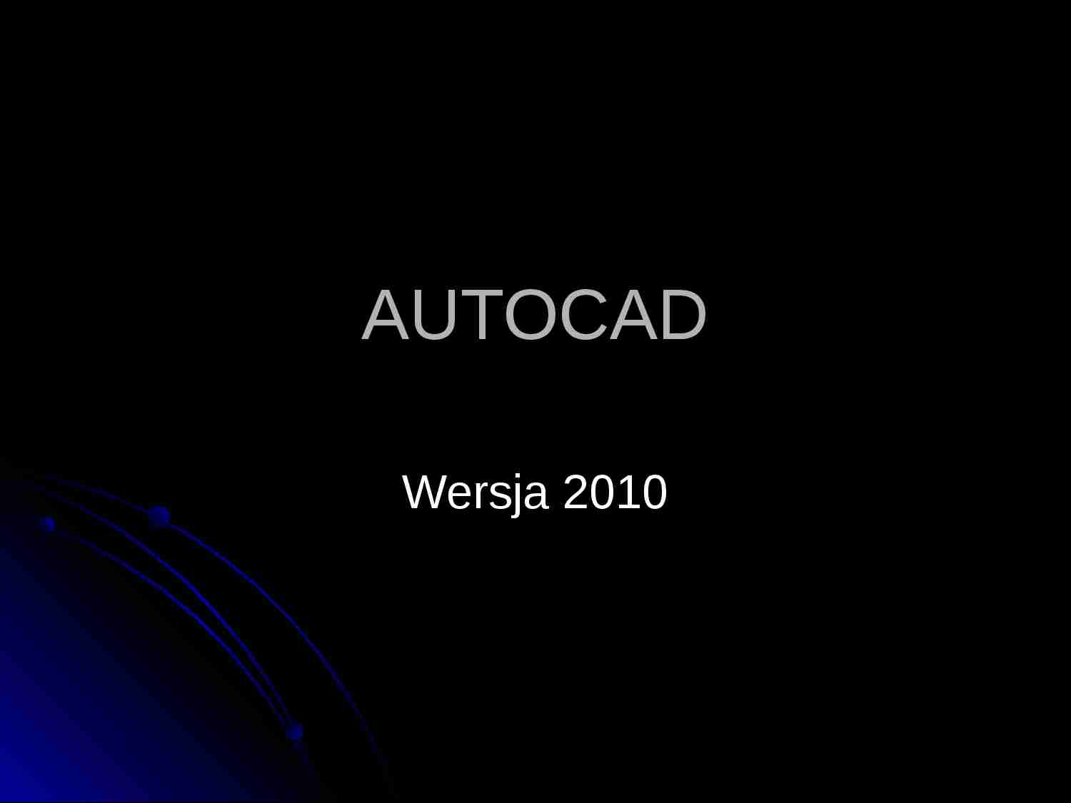 AUTOCAD - wersja 2010 - prezentacja - strona 1