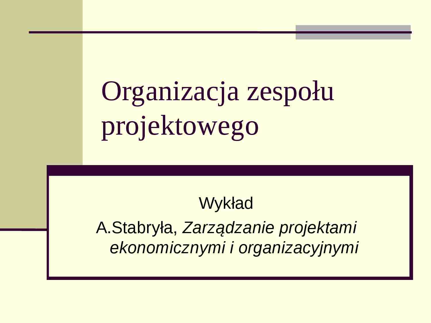 Organizacja zespołu projektowego- wykład - strona 1