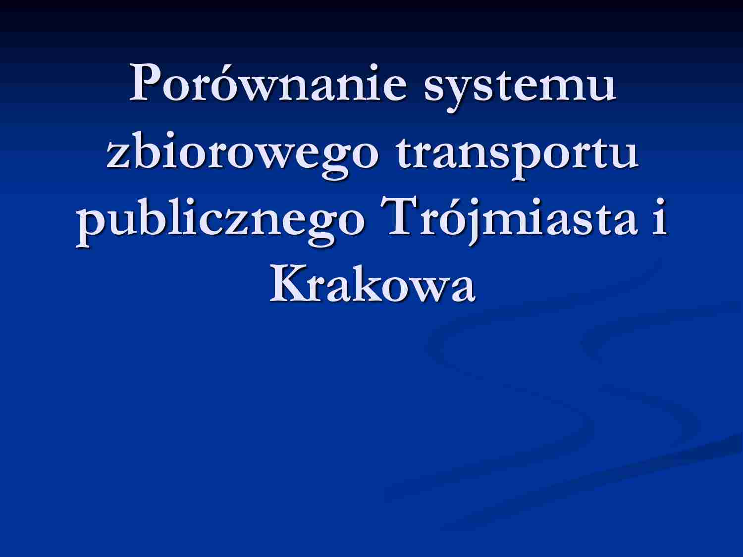 Zbiorowy transport publiczny Trójmiasta i Krakowa - strona 1