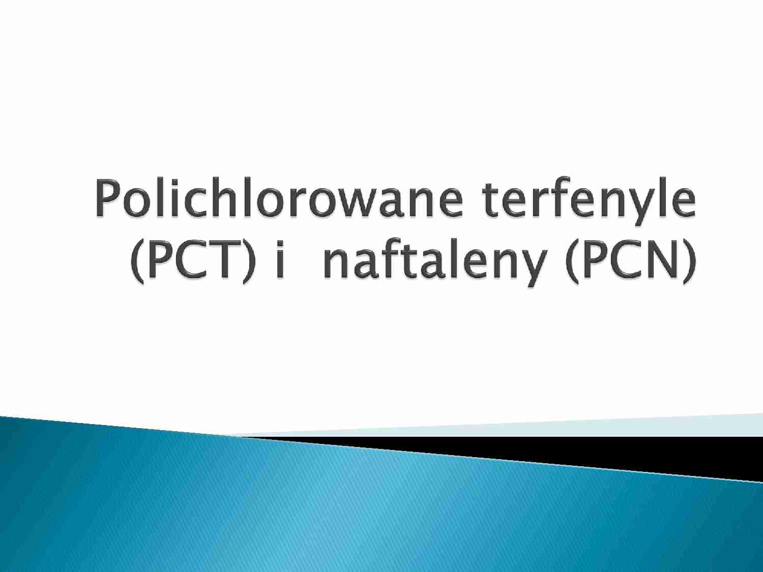 Prezentacja - polichlorowane terfenyle i naftaleny  - strona 1