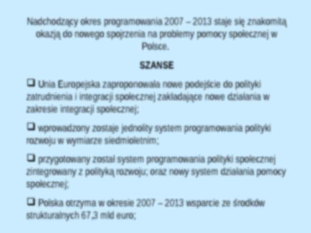 Pomoc i integracja społeczna w okresie 2007-2013 - prezentacja. - strona 3