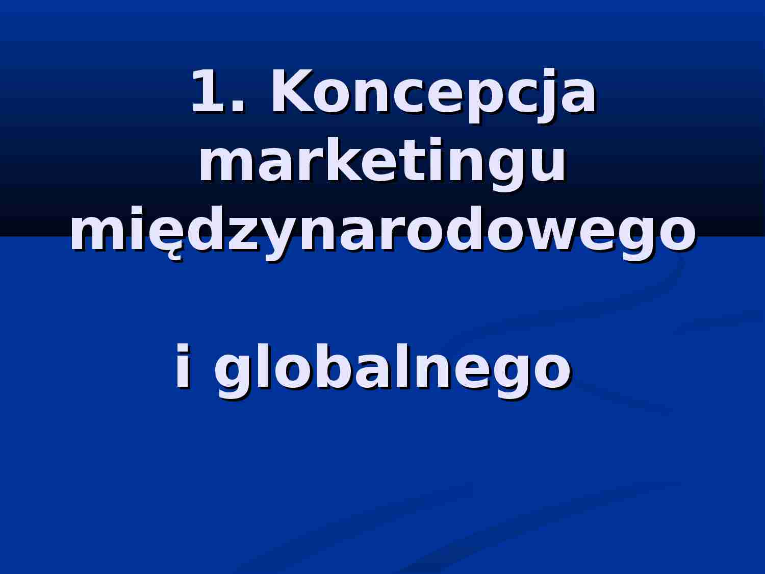 Koncepcja marketingu międzynarodowego i globalnego - prezentacja - strona 1