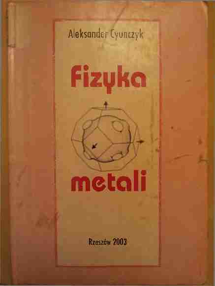 Fizyka metali 2  Aleksander Cyunczyk Prz - książka - strona 1