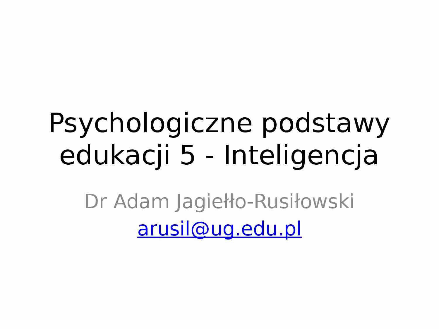 inteligencja -psychologiczne podstawy edukacji - prezentacja - strona 1