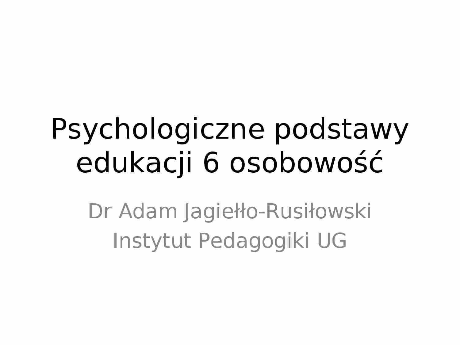Psychologiczne podstawy edukacji - osobowość - prezentacja. - strona 1