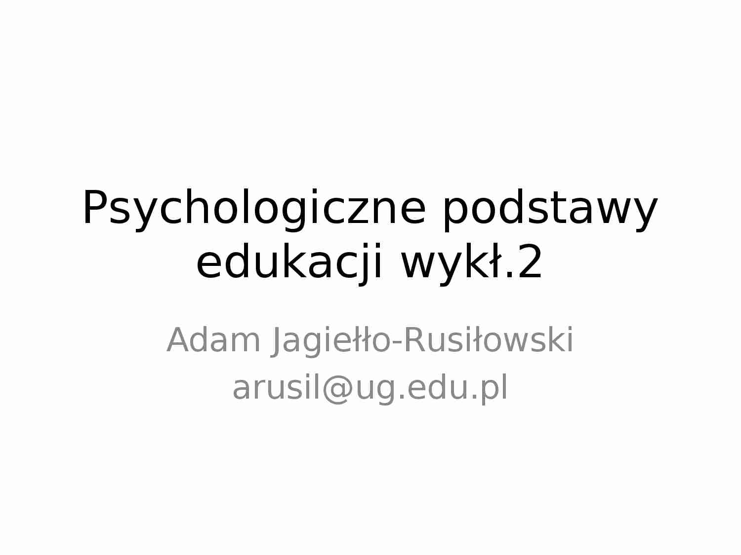Psychologiczne podstawy edukacji - wykład 2 - strona 1