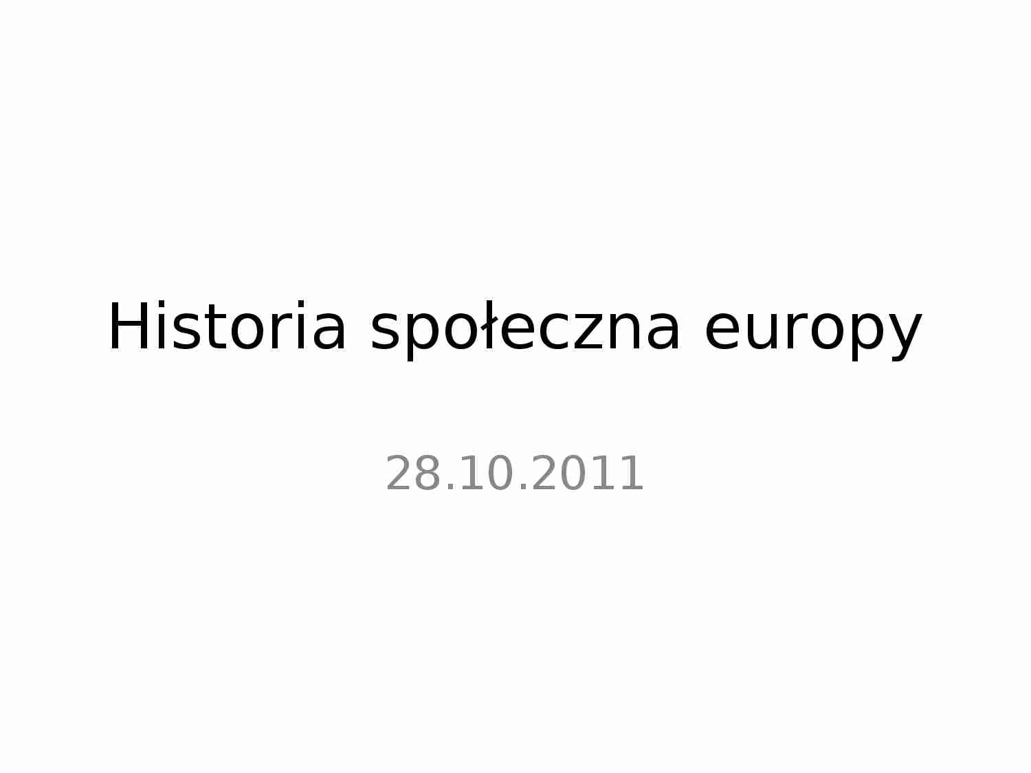 Historia społeczna Europy - prezentacja - strona 1