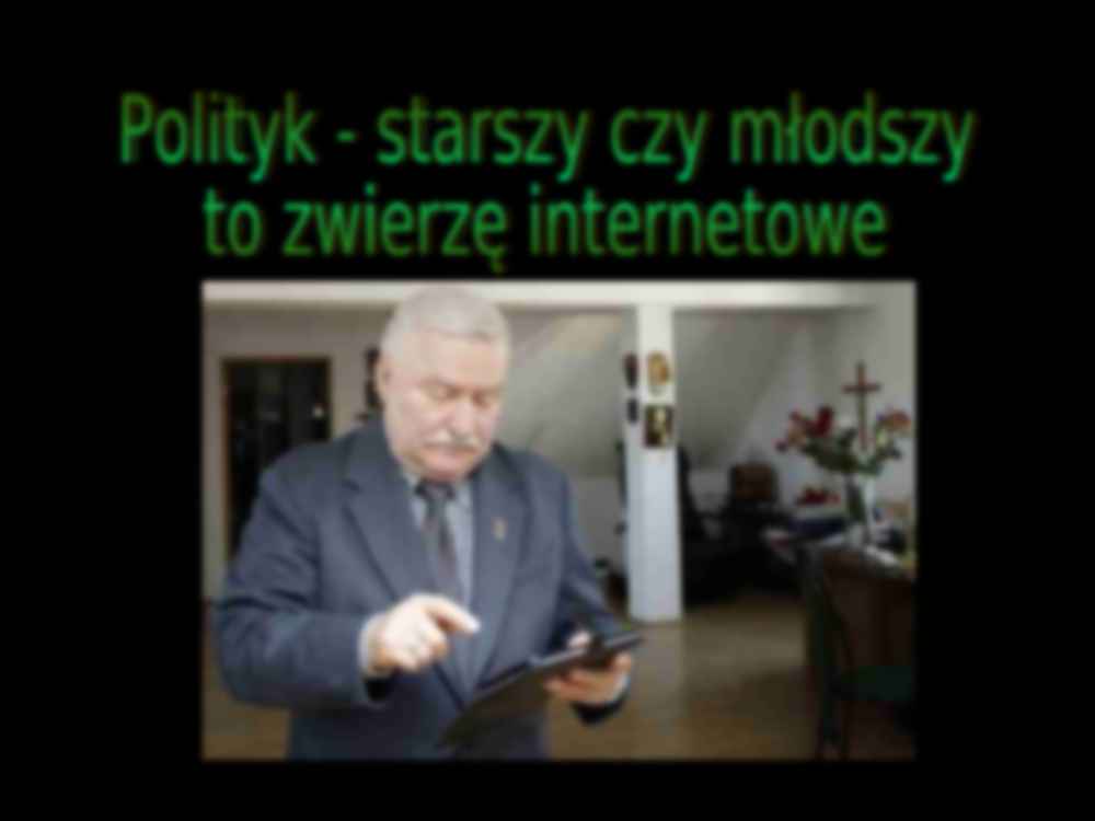Lech Wałęsa - ponadczasowy internetoman - strona 2