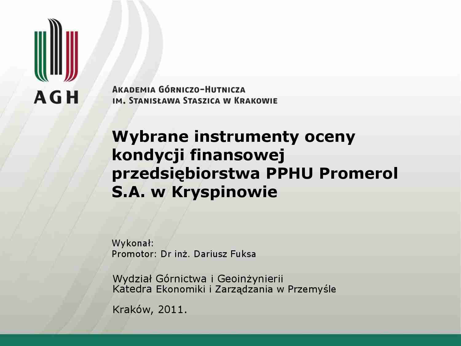 Instrumenty oceny kondycji finansowej przedsiębiorstwa PPHU Promerol S.A. w Kryspinowie - prezentacja - strona 1