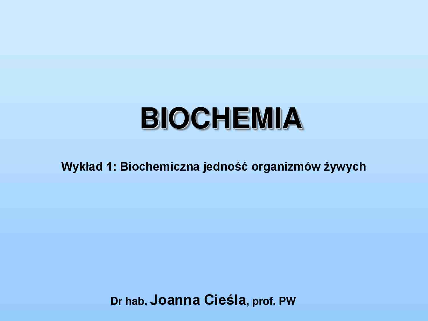 Biochemiczna jedność organizmów żywych-wykład - strona 1