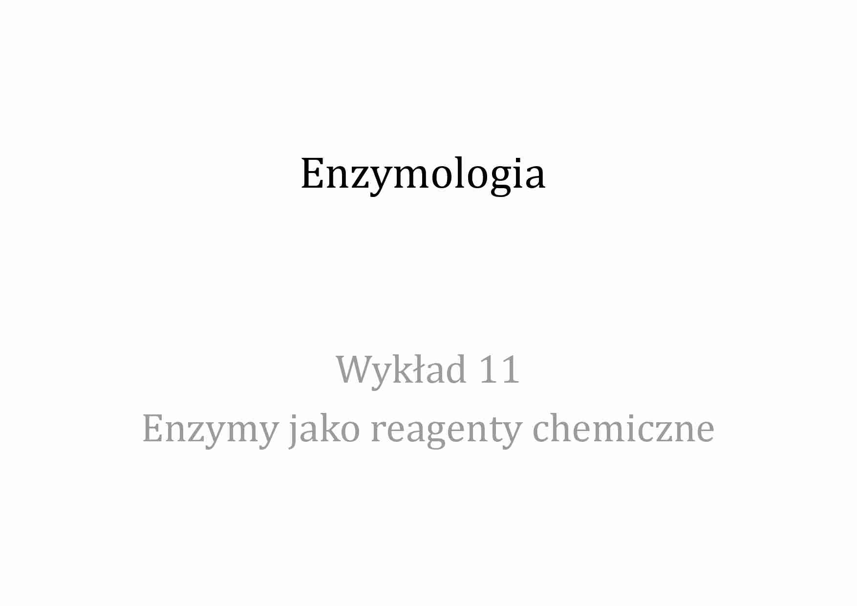 Enzymy jako reagenty- wykład 11 - strona 1