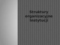 Struktury organizacyjne instytucji - omówienie