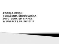 Źródła emisji i skażenia środowiska dwutlenkiem siarki w Polsce i na świecie
